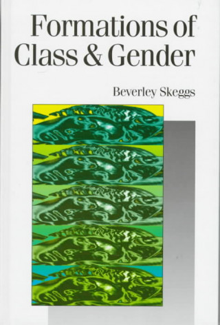 Libro Formations of Class & Gender Beverley Skeggs