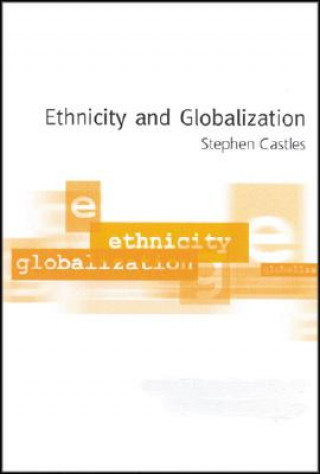 Kniha Ethnicity and Globalization Stephen Castles