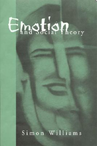 Kniha Emotion and Social Theory Simon Williams