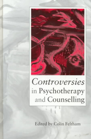Kniha Controversies in Psychotherapy and Counselling 