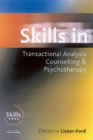 Książka Skills in Transactional Analysis Counselling & Psychotherapy Christine Lister-Ford
