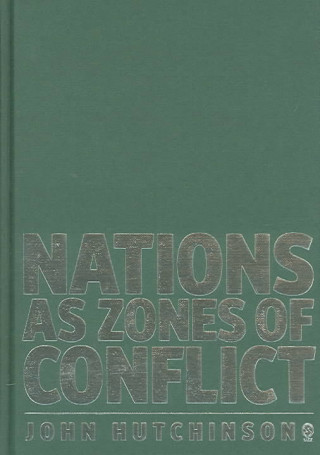 Könyv Nations as Zones of Conflict John Hutchinson