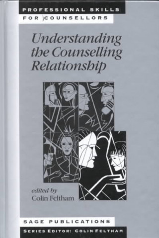 Könyv Understanding the Counselling Relationship Colin Feltham
