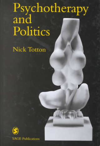 Kniha Psychotherapy and Politics Nick Totton