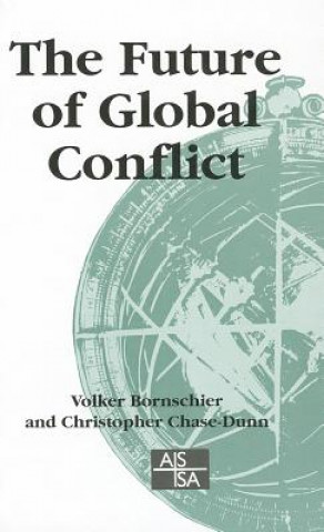 Könyv Future of Global Conflict Volker Bornschier