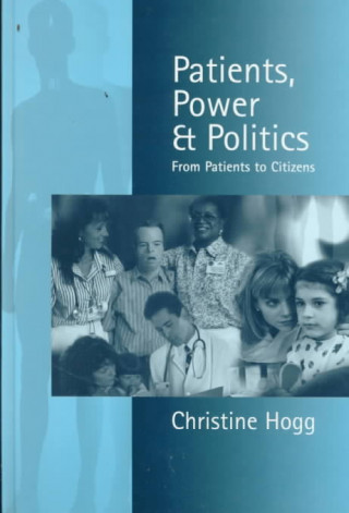 Carte Patients, Power and Politics Christine Hogg