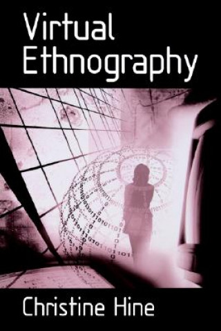 Kniha Virtual Ethnography Christine Hine