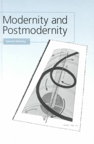 Könyv Modernity and Postmodernity Gerard Delanty