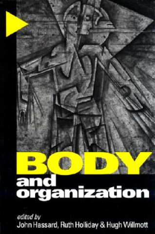 Książka Body and Organization John Hassard