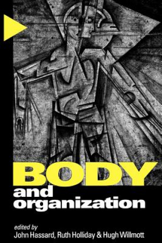 Könyv Body and Organization John Hassard