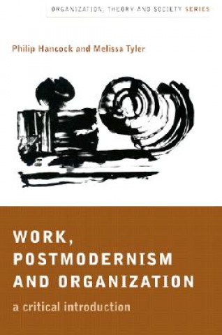 Kniha Work, Postmodernism and Organization Philip Hancock