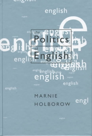 Kniha Politics of English Marnie Holborow