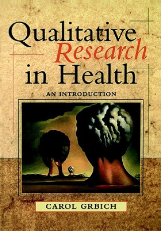 Könyv Qualitative Research in Health Carol Grbich