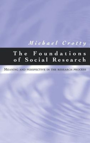 Kniha Foundations of Social Research Michael Crotty