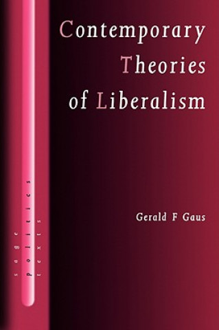 Könyv Contemporary Theories of Liberalism Gerald F. Gaus