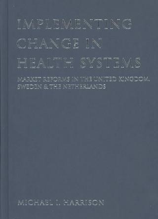 Carte Implementing Change in Health Systems Michael I. Harrison