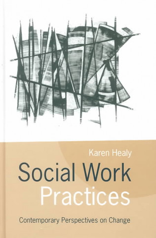 Knjiga Social Work Practices Karen Healy
