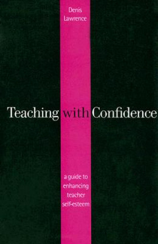 Kniha Teaching with Confidence Denis Lawrence