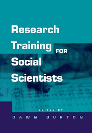 Kniha Research Training for Social Scientists Dawn Burton