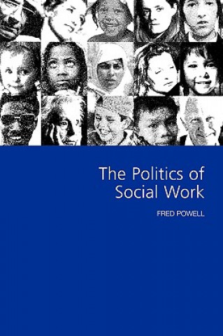 Kniha Politics of Social Work Fred Powell