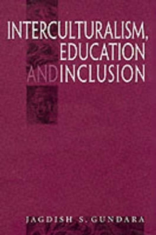 Kniha Interculturalism, Education and Inclusion Jagdish S. Gundara