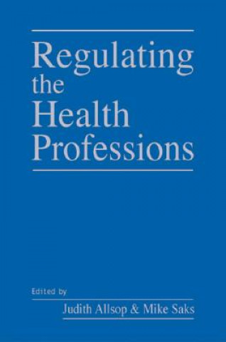 Book Regulating the Health Professions Judith Allsop