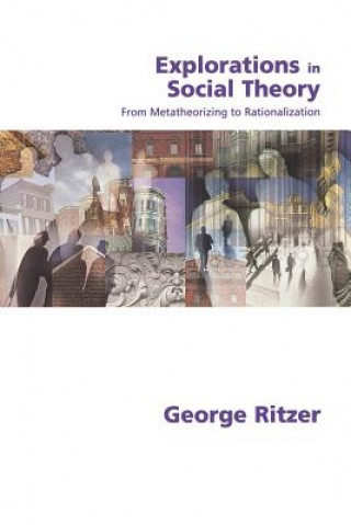 Книга Explorations in Social Theory George F. Ritzer