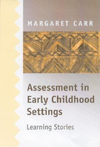 Knjiga Assessment in Early Childhood Settings Margaret Carr