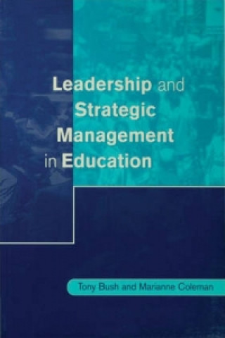 Kniha Leadership and Strategic Management in Education Tony Bush
