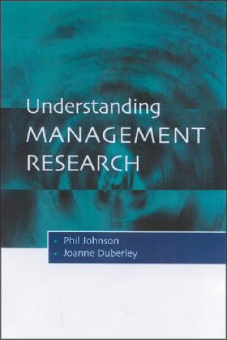 Kniha Understanding Management Research Phil Johnson