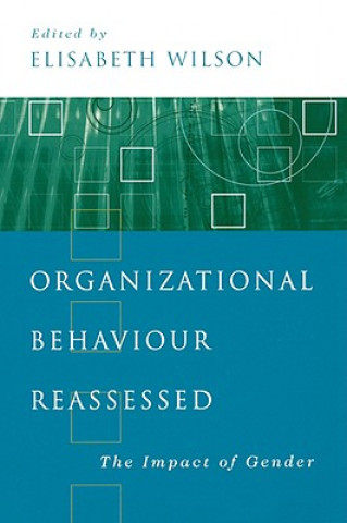 Книга Organizational Behaviour Reassessed Elisabeth M. Wilson