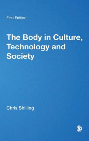 Kniha Body in Culture, Technology and Society Chris Shilling