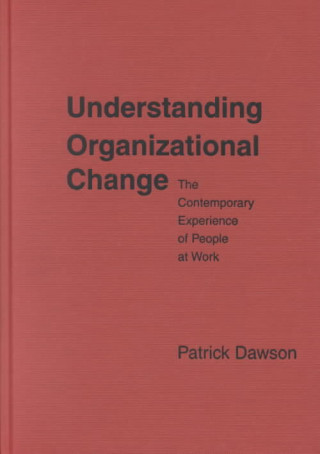 Kniha Understanding Organizational Change Patrick Dawson