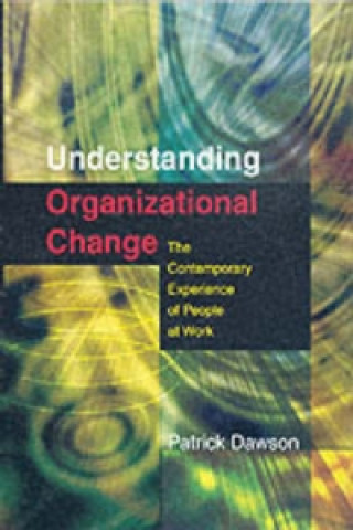 Kniha Understanding Organizational Change Patrick Dawson
