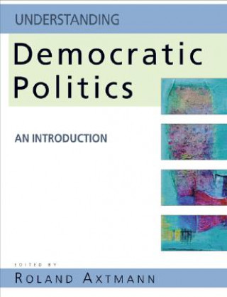 Carte Understanding Democratic Politics Roland Axtmann