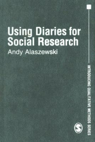 Kniha Using Diaries for Social Research Andy Alaszewski
