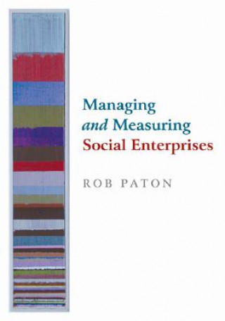 Kniha Managing and Measuring Social Enterprises Rob Paton