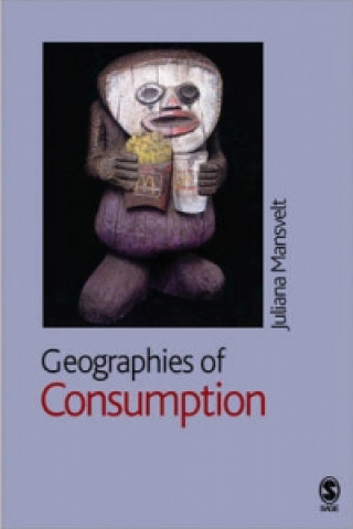 Książka Geographies of Consumption Juliana Mansvelt