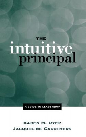Kniha Intuitive Principal Karen M Dyer