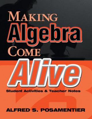 Könyv Making Algebra Come Alive Alfred S. Posamentier