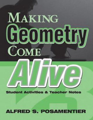Книга Making Geometry Come Alive Alfred S. Posamentier