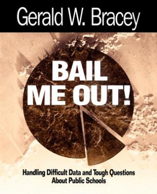 Carte Bail Me Out! Gerald W. Bracey