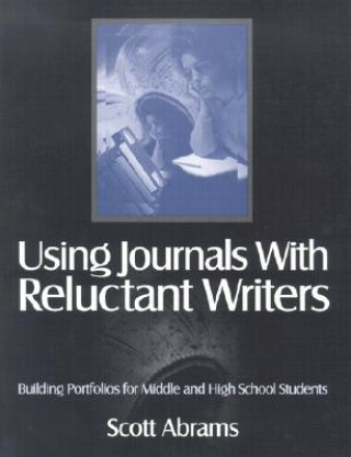 Carte Using Journals With Reluctant Writers Scott R. Abrams