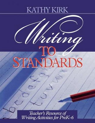 Kniha Writing to Standards Kathy Kirk