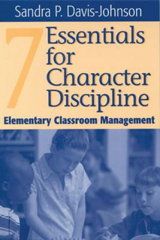 Könyv Seven Essentials for Character Discipline Sandra P. Davis-Johnson