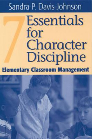 Книга Seven Essentials for Character Discipline Sandra P. Davis-Johnson