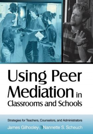 Book Using Peer Mediation in Classrooms and Schools James Gilhooley