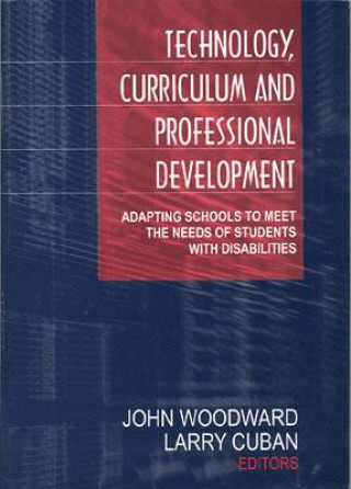 Könyv Technology, Curriculum, and Professional Development John Woodward