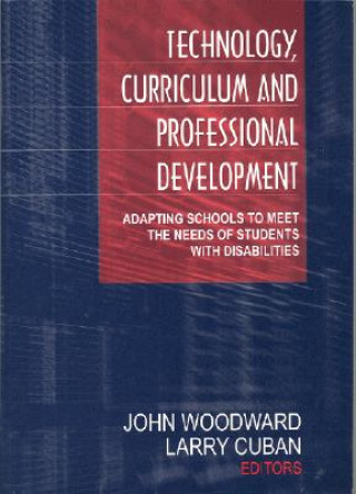 Kniha Technology, Curriculum, and Professional Development John Woodward