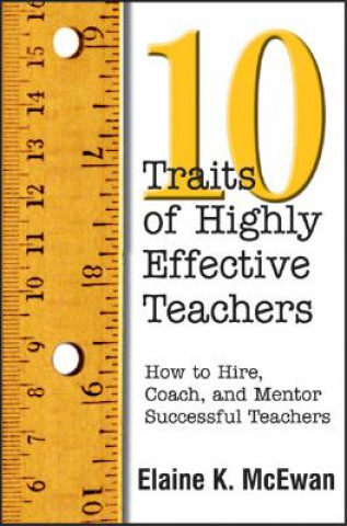 Carte Ten Traits of Highly Effective Teachers Elaine K. McEwan-Adkins